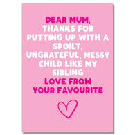 Ungrateful Sibling Mum Card